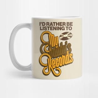 I'd Rather Be Listening To My Daddy's Records Mug